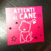 01-attenti_al_cane_FUCSIA3_quadretto_adesivo_serezze